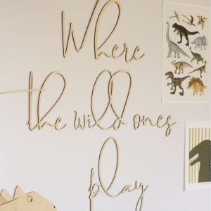 DREWNIANY NAPIS WHERE THE WILD ONES PLAY - CUT IT NOW