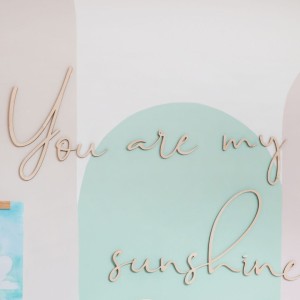 CUT IT NOW - WOODEN INSCRIPTION YOU ARE MY SUNSHINE